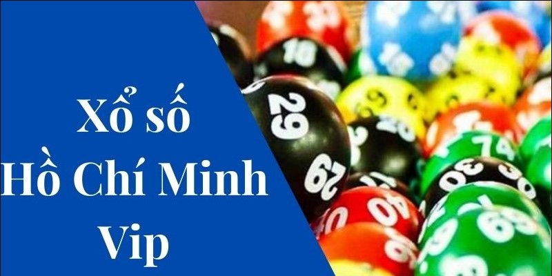 Xổ số Hồ Chí Minh Vip là gì?